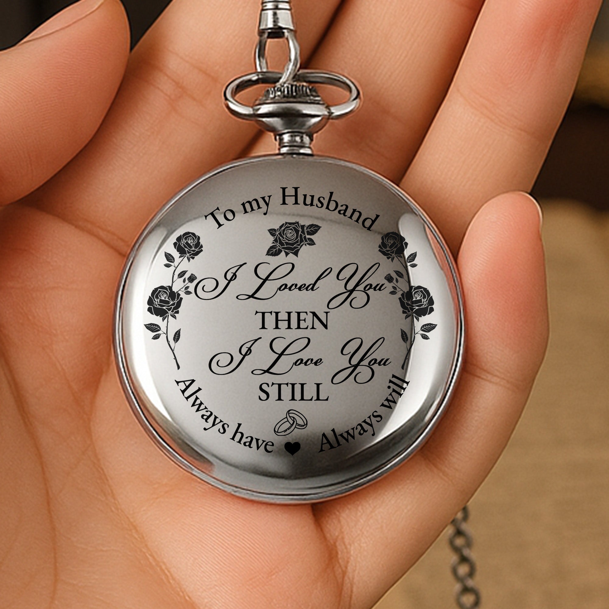 To My Husband, I Loved You Then, Roses and Hearts - Personalized Silver Plated Pocket Watch - HSB045_SWATCH
