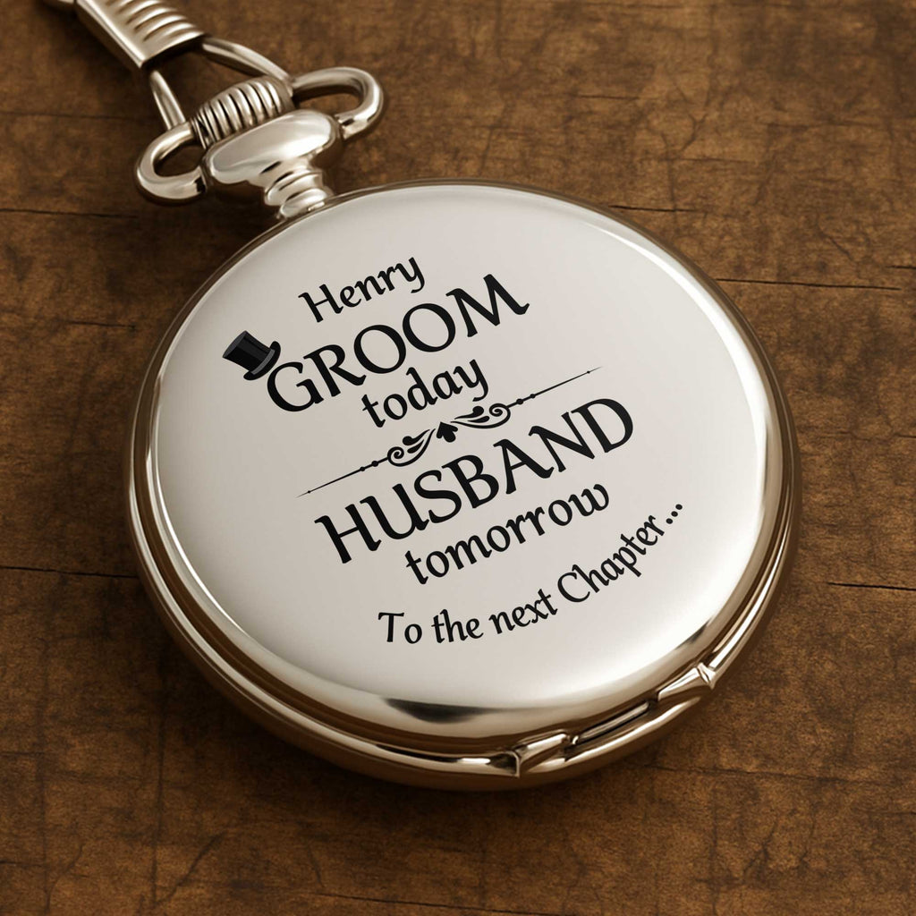 Groom Today, Husband Tomorrow, To The Next Chapter - Personalized Silver Plated Pocket Watch - HSB046_SWATCH