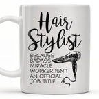 Hair Stylist Because Badass Miracle Worker