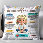 In Christ You Are, Cute Girl With Inspirational Christian Texts - Personalized Custom Pillow, Insert Included - KID320_PLW