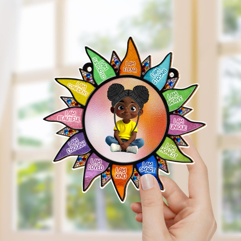 I Am Strong, Brave, Unique, Smart Custom Suncatcher