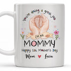 You're Doing A Great Job, Mommy Happy 1st Mother's Day, Handprints and Flowers