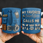 My Favorite Police Officer Calls Me Mom Mug