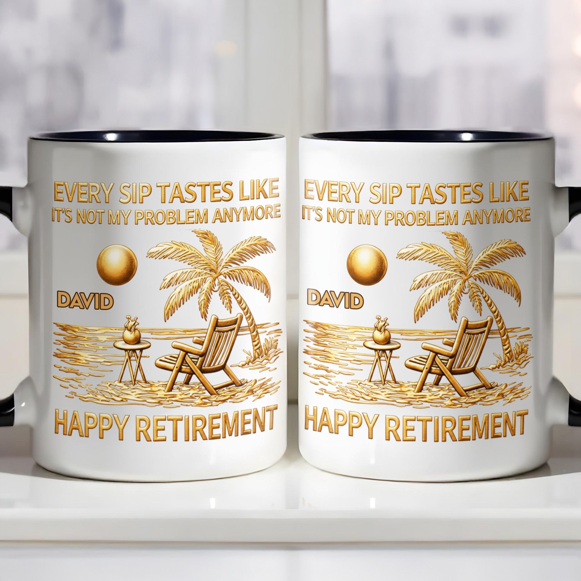 Every Sip Tastes Like It's Not My Problem Anymore, Happy Retirement