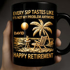 Happy Retirement, Every Sip Tastes Like Freedom