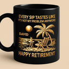 Happy Retirement, Every Sip Tastes Like Freedom