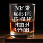 Every Sip Tastes Like It's Not My Problem Anymore