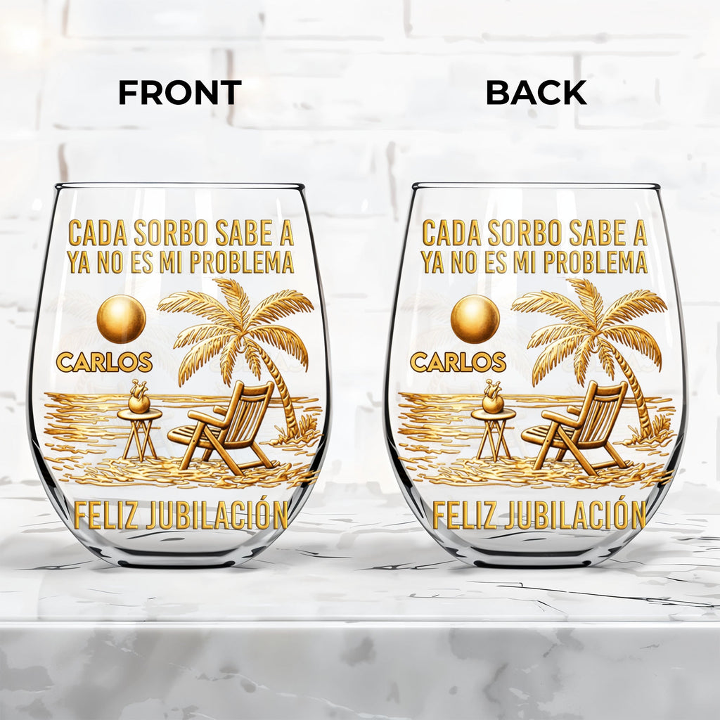 Cada Sorbo Sabe A Ya No Es Mi Problema Feliz Jubilación Palm Tree Beach - Personalized Stemless Wine Glass - RETIRE036_WIGL