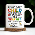 Behind Every Child Who Believes In Themselves, Teacher Appreciation