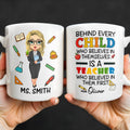 Behind Every Child Who Believes In Themselves, Teacher Appreciation