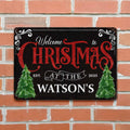 Welcome To Christmas At The Watson's With Christmas Trees - Personalized Metal Sign - XMAS017_MSIGN